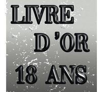livre d'or 18 ans: Carnet souvenir pour anniversaire 18 ans