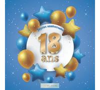 Livre d'or 18 ans joyeux anniversaire: Idée cadeau pour le 18ème Anniversaire I Souvenir fête Décoration I Registre des cadeaux I Félicitations ... Bleu I Ornements Argentés I Homme et femme