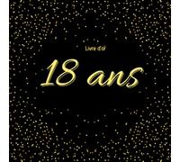 Livre d'or 18 ans: Livre d'or d’ anniversaire 18 ans personnalisable pour homme femme, couverture noir à motifs gold stars, 50 pages à remplir et page de garde personnalisée