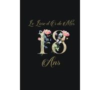 Livre d'Or 18 Ans Noir et Or: Numéros Dorés et Fleurs Sauvages en Aquarelle, 109 Pages, Relié, Couverture Rigide, Format Facile À Transporter 15.24 x 22.86 cm