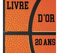 livre d'or 20 ans: Carnet souvenir pour anniversiare 20 ans - idéal pour les passionés de Basket ball
