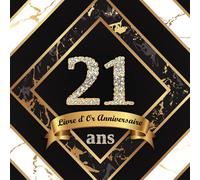 Livre d'Or 21 Ans Anniversaire: Livre de Signature et de Messagerie d'anniversaire - Livre de Souvenir pour les photos de fête d'anniversaire et pour écrire avec de Bons voeux - Joyeux Anniversaire!