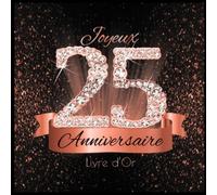 Livre d'Or: 25 Ans Anniversaire Souvenir Or Rose Noir I Félicitations Écrites I Registre Des Cadeaux I Idée Cadeau pour les 25 Ans I Joyeux Anniversaire Diamant Décoration