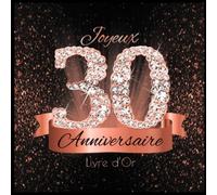 Livre d'Or: 30 Ans Anniversaire Souvenir Or Rose Noir I Félicitations Écrites I Registre Des Cadeaux I Idée Cadeau pour les 30 Ans I Joyeux Anniversaire Diamant Décoration