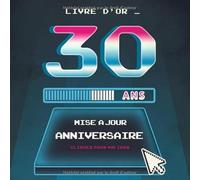 Livre d'Or 30 Ans Mise à Jour Anniversaire: Livre Anniversaire 30 Ans, Souvenirs, Félicitations et Remerciements des Invités | Format carré 21 x 21cm ... | Motif Geek Rétro Gaming Jeux vidéo 80's |