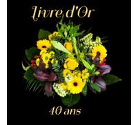 Livre d'Or 40 ans: 100 pages blanches avec cadre pour noter les messages de vos invités, coller vos photos souvenirs - format carré 21 x 21 cm - Couverture souple