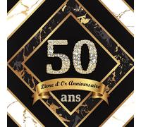 Livre d'Or 50 Ans Anniversaire: Livre de Signature et de Messagerie d'anniversaire - Livre de Souvenir pour les photos de fête d'anniversaire et pour écrire avec de Bons voeux - Joyeux Anniversaire!