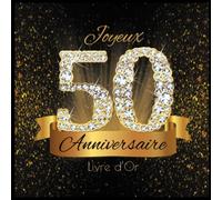 Livre d'Or: 50 Ans Anniversaire Souvenir Or Noir I Félicitations Écrites I Registre Des Cadeaux I Idée Cadeau pour les 50 Ans I Joyeux Anniversaire Diamant Décoration