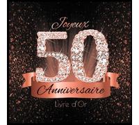 Livre d'Or: 50 Ans Anniversaire Souvenir Or Rose Noir I Félicitations Écrites I Registre Des Cadeaux I Idée Cadeau pour les 50 Ans I Joyeux Anniversaire Diamant Décoration