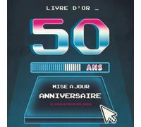 Livre d'Or 50 Ans Mise à Jour Anniversaire: Livre Anniversaire 50 Ans, Souvenirs, Félicitations et Remerciements des Invités | Format carré 21 x 21cm ... | Motif Geek Rétro Gaming Jeux vidéo 80's |