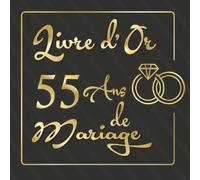 Livre d'or 55 ans de mariage: Pour la fête d'anniversaire de mariage, noces d'or, gardez les souvenirs de noces, Thème doré