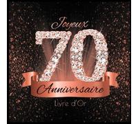 Livre d'Or: 70 Ans Anniversaire Souvenir Or Rose Noir I Félicitations Écrites I Registre Des Cadeaux I Idée Cadeau pour les 70 Ans I Joyeux Anniversaire Diamant Décoration