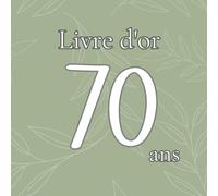 Livre d'or 70 ans: Souvenirs, messages et photos pour un anniversaire 70 ans