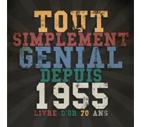 Livre d'Or 70 Ans Tout Simplement Génial Depuis...: Cadeau Anniversaire 70 ans | Livre de souvenirs, félicitations et remerciements destiné aux invités.