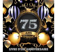 Livre d'Or 75 Ans Anniversaire: Livre de Signature et de Messagerie d'anniversaire - Livre de Souvenir pour les photos de fête d'anniversaire et pour écrire avec de Bons voeux - Marbre Noir