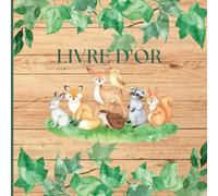 Livre d'Or Animaux de la Forêt: Baptême, Anniversaire Fille, Bébé, Enfant, Baby Shower, Fête Naissance, Gender Reveal | Renard, Faon, Biche, Ecureuil, ... |100 pages à personnaliser | Format Carré |
