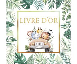 Livre d'Or: Animaux de la Jungle, Savane, Safari | Baptême, Anniversaire, Baby Shower, Naissance, Fête Prénatale, Gender Reveal, Bébé, Enfant, Fille, ... Feuillage Vert | 100 pages à Personnaliser |
