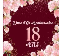 Livre d'Or Anniversaire 18 Ans: Idée cadeau anniversaire élégant pour les 18 ans à compléter de félicitations, de souhaits et de photos souvenirs.