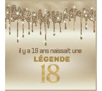 livre d'or anniversaire 18 ans: Il y a 18 ans naissait une légende: Cahier de Souvenir pour les photos de La fête avec des félicitations écrites | ... pour Les Filles | carte de voeux alternative.