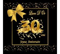 Livre D'Or Anniversaire 30 Ans: Cadeau Femme , Homme , Decoration Anniversaire Or et Noir , Joyeux Anniversaire Carte Photo 30 Ans