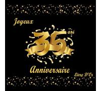Livre D'or Anniversaire 35 Ans: Decoration Anniversaire Noir et Or, à remplir de Photo Souvenirs et Félicitations, Joyeux Anniversaire