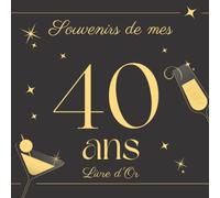 livre d'or anniversaire 40 ans: Joyeux anniversaire | à personnaliser de messages, félicitations et photos pour garder des souvenirs de la fête | idée cadeau original homme et femme