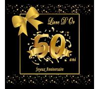 Livre D'Or Anniversaire 50 Ans: Homme , Femme , Cadeau , Decoration Anniversaire Noir et Or 50 ans