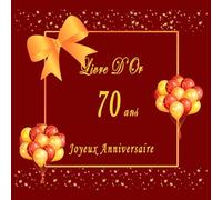 Livre D'or: Anniversaire 70 Ans Femme Homme, Decoration Ballon Rouge Doré Joyeux Anniversaire