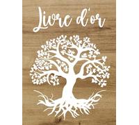 Livre d'Or - Arbre de Vie: Blanc & Bois | Mariage, communion, baptême, anniversaire, baby shower, EVJF, départ, retraite | 100 pages à remplir | Grand format | Pages vierges | Style naturel
