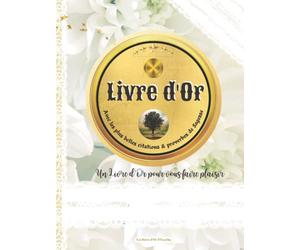 Livre d'Or avec les plus belles Citations et Proverbes de Sagesse: Utile et idéal pour vos célébrations de Noces, de Mariage, Anniversaire, Baptême, ... Vœux de bonheur, Photos souvenirs