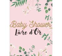 Livre d'or BABY SHOWER: Il permet d'immortaliser tous les souvenirs de naissance de votre bébé
