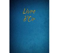 Livre d'Or Bleu: Collection Classique rigide avec 100 pages à remplir pour un mariage, un anniversaire, un Baby Shower, un départ à la retraite, une ... de vacances et chambres d'hôtes, gîtes.