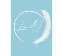 Livre d'Or Bleu et Blanc: Mariage, Anniversaire, Enterrement Vie de Jeune Fille, Noces, Cérémonie, Baby Shower, Fête, Baptême, Naissance, Départ en ... Hôtel | 100 pages à Personnaliser | Format A4