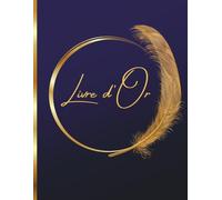 Livre d'Or Bleu et Doré: Mariage, Anniversaire, Enterrement vie de jeune fille, Noces, Cérémonie, Baby Shower, Pacs, Fête, Baptême, Naissance, Départ en retraite | 100 pages à compléter |