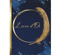 Livre d'Or Bleu Nuit & Doré: Couverture Rigide pour Mariage, Anniversaire, Pacs, Baptême, Pot de départ, Retraite, Mutation, Vernissage, Exposition, ... | Grand Livre d'Or Relié Elégant & Chic