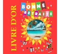 Livre d'or bonne retraite !: Avec citations positives et inspirantes, un cadeau original