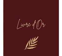 livre d'or: Bordeaux et doré |Mariage, EVJF, Départ en retraite, Fêtes, Anniversaire | 100 pages à remplir | Feuilles tropicales de palmiers, or