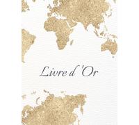 Livre d'or: Carte du monde, voyage | GRAND FORMAT A4 | Blanc et doré | Mariage, PACS, Gite, Location de vacances, saisonnière, Hôtel | 100 pages