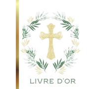 Livre d'Or Cérémonie Religieuse: Mariage Religieux, Cérémonie Religieuse, Baptême, Communion, Sacrement Catholique | Couverture RIGIDE | Livre D'or Blanc, Doré, Feuillage Vert, Croix | 102 Pages |