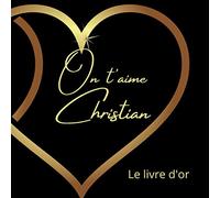 Livre d'or Christian: Prénom personnalisé, anniversaire, cadeau, souvenir, félicitations écrites, départ en retraite, couleur noir et or 101 pages