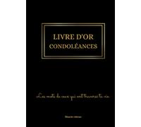 Livre d'or condoléances.: Registre de deuil pour recevoir les messages de soutien et d'amitié de ceux qui ont traversé la vie de votre proche. Noir et or