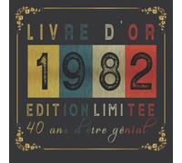 Livre d'or d'anniversaire 40 ans 1982 vintage: Intérieur Décoré 100 pages GRAND FORMAT espace PHOTOS & MESSAGES