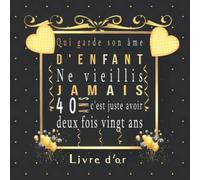Livre d'or d'anniversaire 40 ANS: espace PHOTO & MESSAGES Intérieur Décoré 120 pages GRAND FORMAT