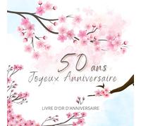 Livre d'or d'anniversaire - 50 ans: Souvenir d'anniversaire pour femme ou homme - Fleuri Japonais