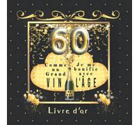 Livre d'or d'anniversaire 60 ANS: espace PHOTOS & MESSAGES intérieur décoré GRAND FORMAT 120 PAGES