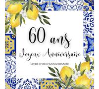 Livre d'or d'anniversaire - 60 ans: Souvenir d'anniversaire pour femme - Thème Dolce Vita Bleu et Jaune