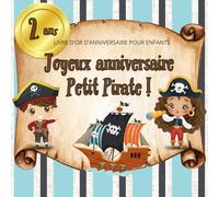 Livre d'or d'anniversaire pour enfants - 2 ans: Thème Pirates - Fille ou garçon