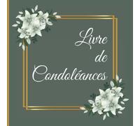 Livre d'Or de Condoléances: Elégant carnet de deuil pour honorer la mémoire d'un défunt, recueil de messages pour funérailles, livre de condoléances personnalisé