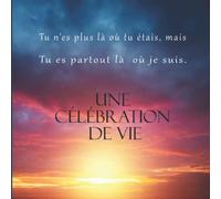 Livre d'or de condoléances: Tu es partout là où je suis : Livre d'or de décès funérailles registre deuil enterrement pour honorer la vie d'un proche: 120 pages espace photos et messages
