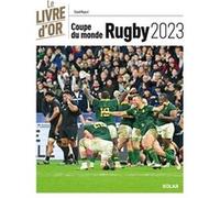David Reyrat – Livre d'or de la Coupe du monde de rugby 2023 – Cartonné – Beau livre – Solar Guitars
